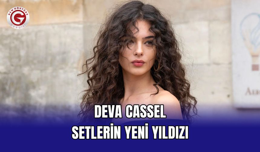 Deva Cassel Setlerin Yeni Yıldızı