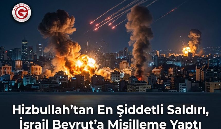 Hizbullah'tan En Şiddetli Saldırı, İsrail Beyrut'a Misilleme Yaptı