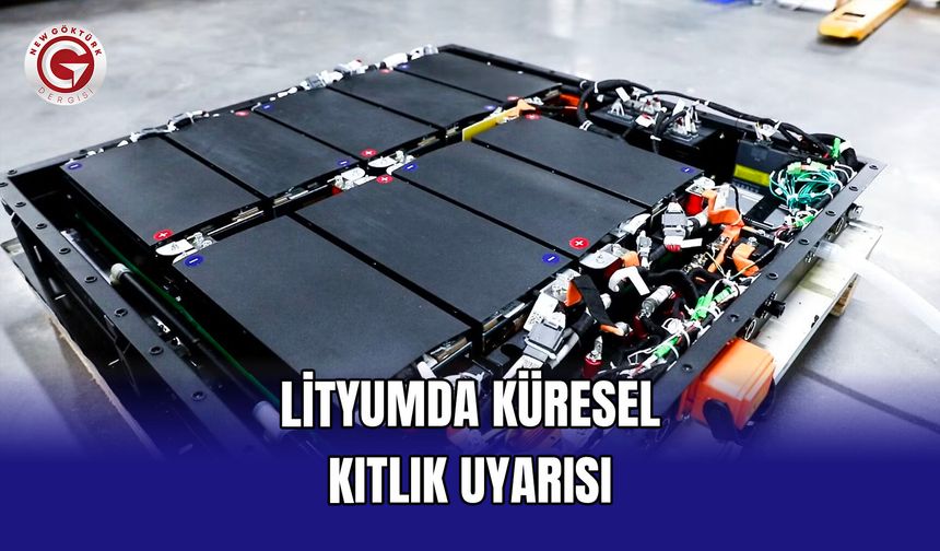 Lityumda Küresel Kıtlık Uyarısı