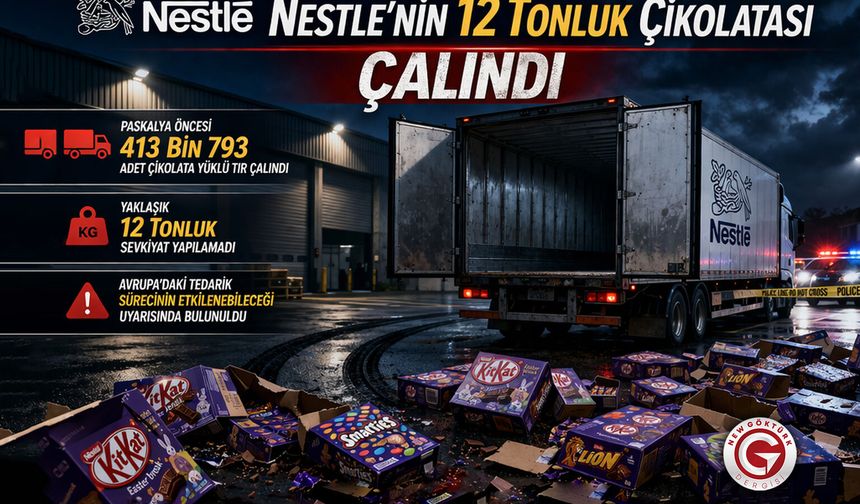 Nestle’nin 12 Tonluk Çikolatası Çalındı
