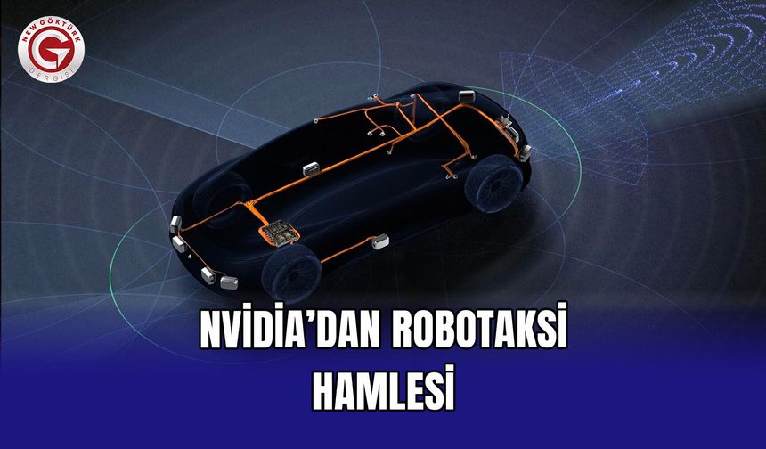 Nvidia’dan Robotaksi Hamlesi