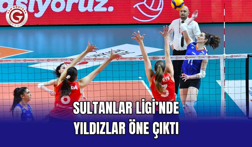 Sultanlar Ligi’nde Yıldızlar Öne Çıktı