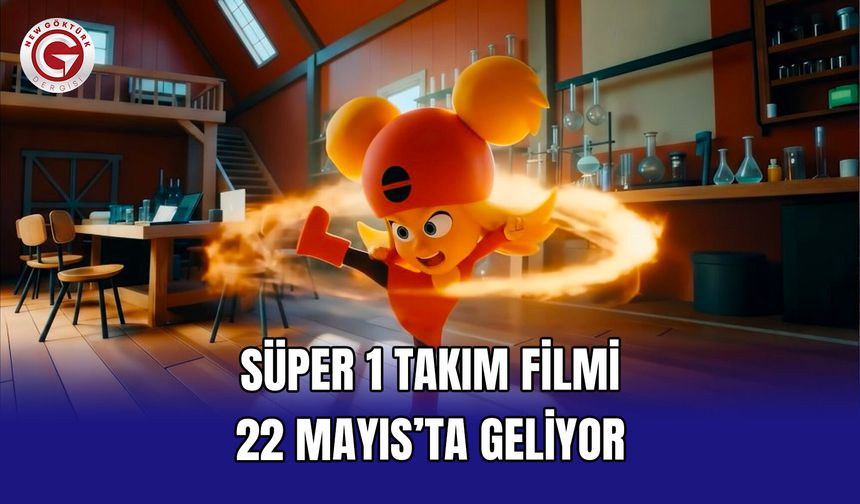 Süper 1 Takım Filmi 22 Mayıs’ta Geliyor