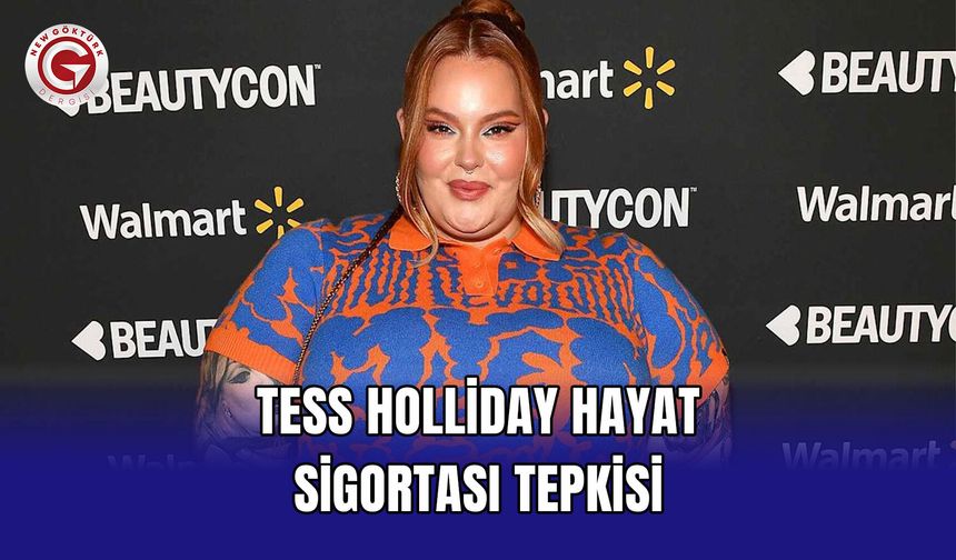 Tess Holliday Hayat Sigortası Tepkisi