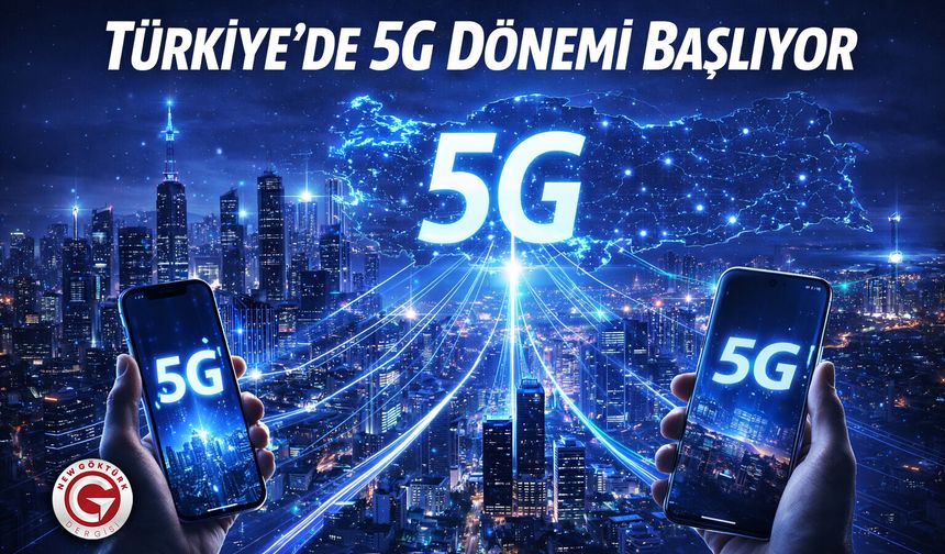 Türkiye’de 5G Dönemi Başlıyor