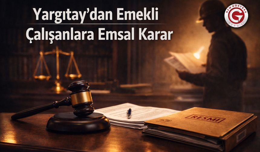 Yargıtay’dan Emekli Çalışanlara Emsal Karar