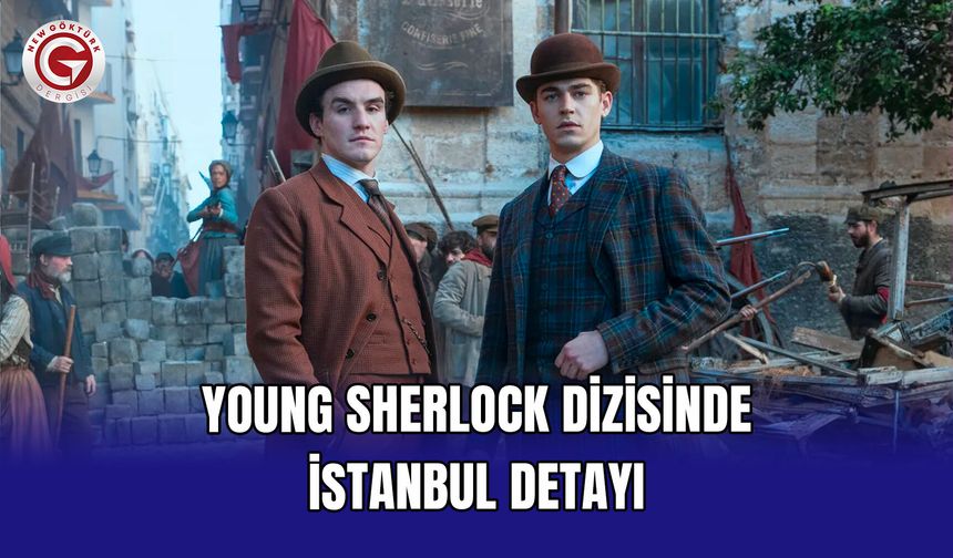 Young Sherlock Dizisinde İstanbul Detayı