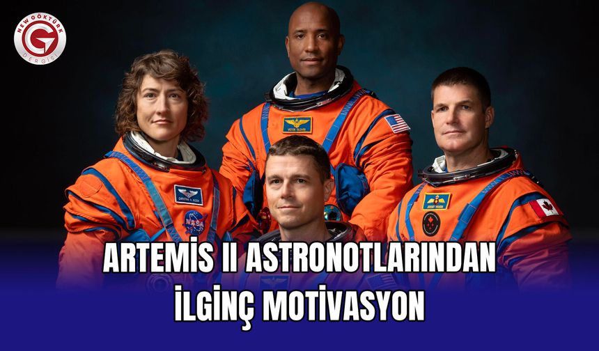 Artemis II astronotlarından ilginç motivasyon