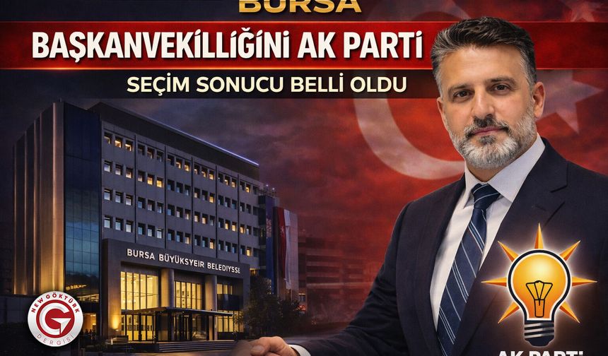 Bursa’da Başkanvekilliğini AK Parti Kazandı