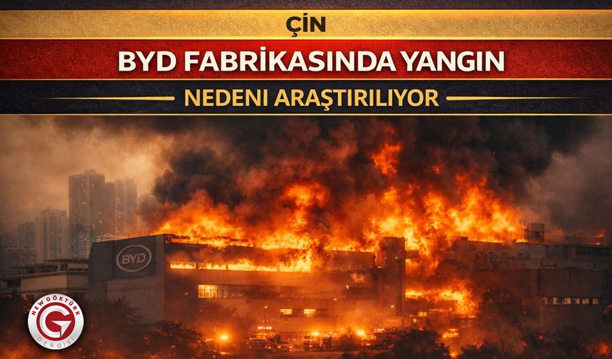 BYD Fabrikasında Korkutan Yangın