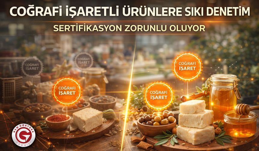Coğrafi İşaretli Ürünlere Sıkı Denetim