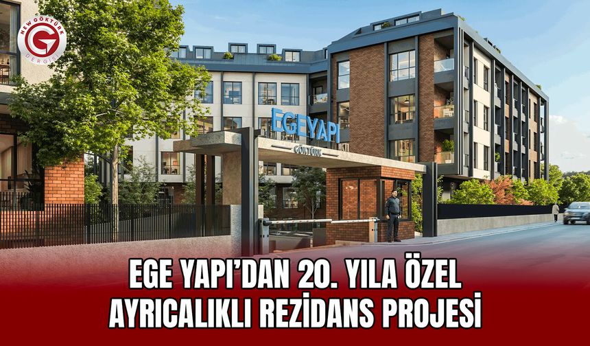Ege Yapı’dan 20. Yıla Özel Ayrıcalıklı Rezidans Projesi