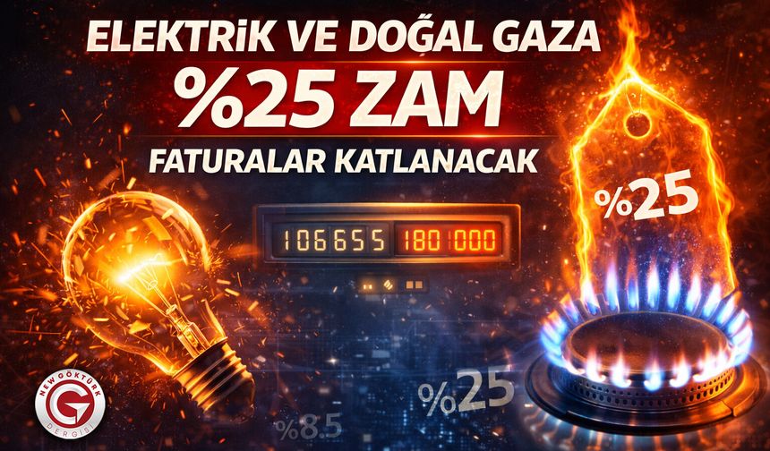 Elektrik ve Doğal Gaza Yüzde 25 Zam