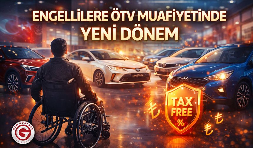 Engellilere ÖTV Muafiyetinde Yeni Dönem
