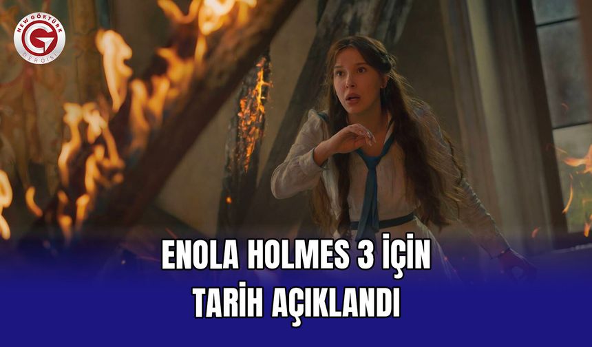 Enola Holmes 3 için tarih açıklandı