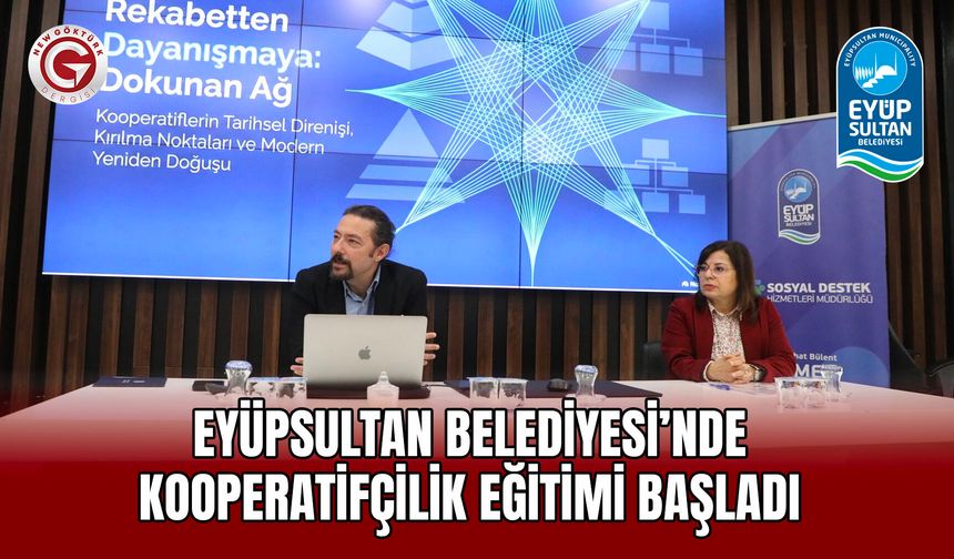 Eyüpsultan Belediyesi’nde Kooperatifçilik Eğitimi Başladı