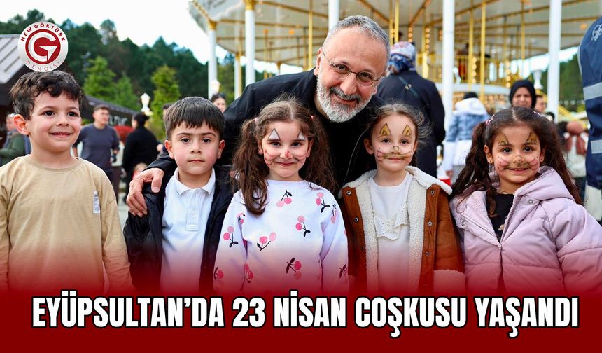 Eyüpsultan’da 23 Nisan Coşkusu Yaşandı