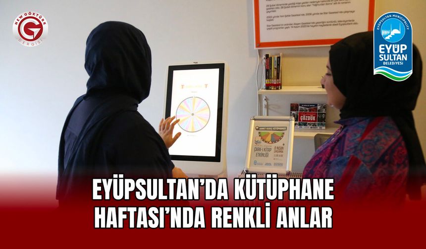 Eyüpsultan’da Kütüphane Haftası’nda renkli anlar
