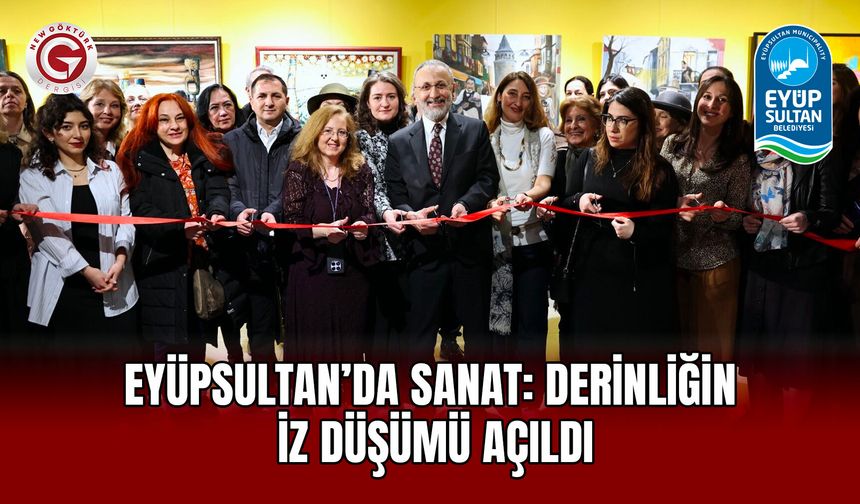 Eyüpsultan’da “Derinliğin İz Düşümü” Sergisi