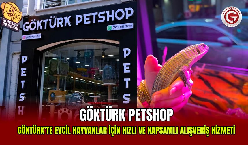 Göktürk’te Evcil Hayvanlar İçin Hızlı ve Kapsamlı Alışveriş Hizmeti