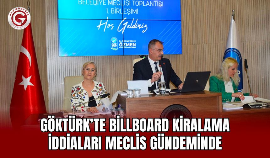 Göktürk’te Billboard Kiralama İddiaları Meclis Gündeminde