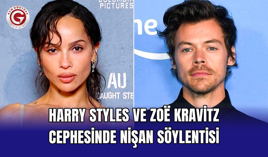 Harry Styles ve Zoë Kravitz cephesinde nişan söylentisi