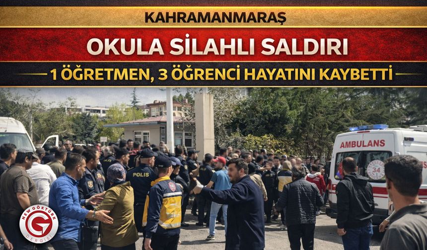 Kahramanmaraş’ta Okula Silahlı Saldırı
