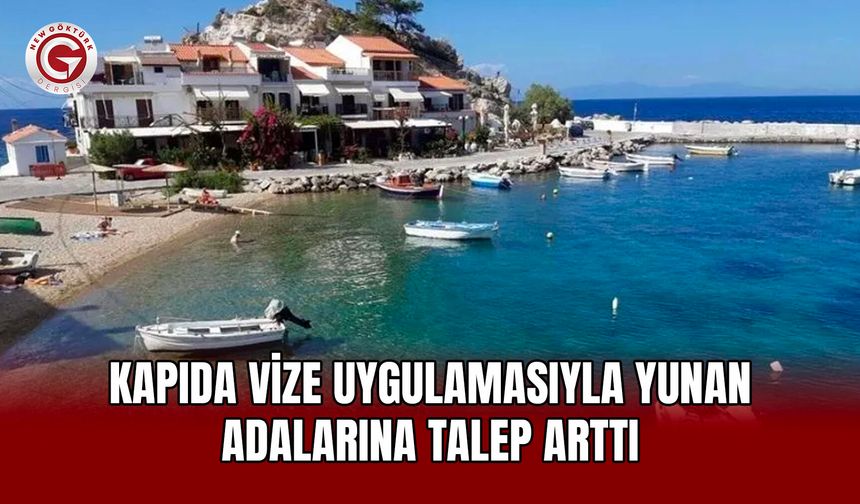 Kapıda Vize Uygulamasıyla Yunan Adalarına Talep Arttı