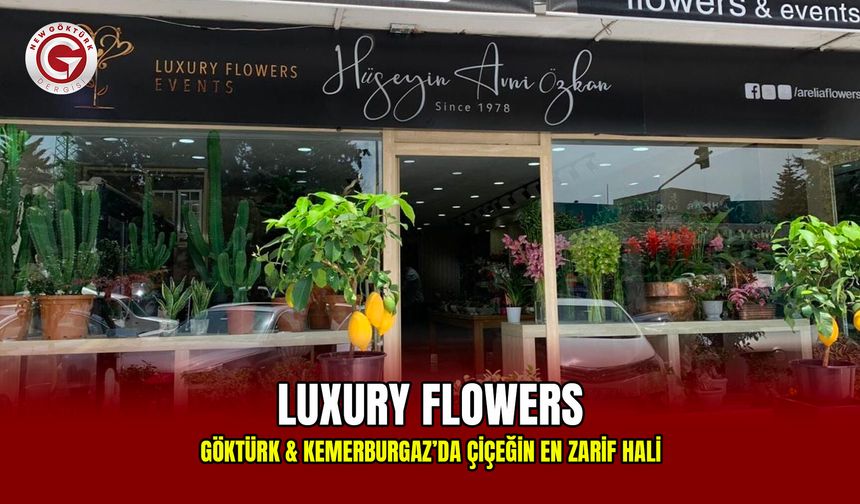 Luxury Flowers: Göktürk & Kemerburgaz’da Çiçeğin En Zarif Hali