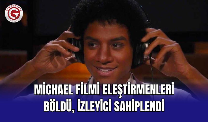 Michael filmi eleştirmenleri böldü, izleyici sahiplendi