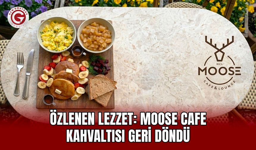 Özlenen Lezzet: Moose Cafe Kahvaltısı Geri Döndü