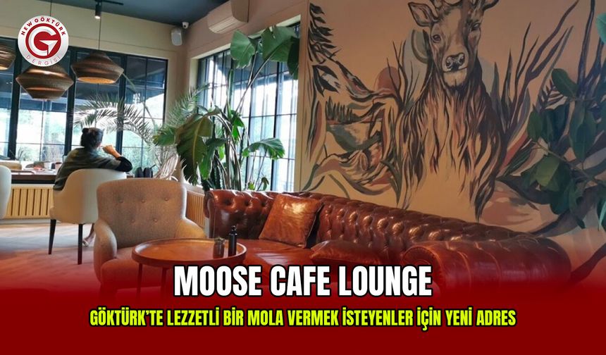 Moose Cafe Lounge: Lezzetli Mola İsteyenler İçin Yeni Adres