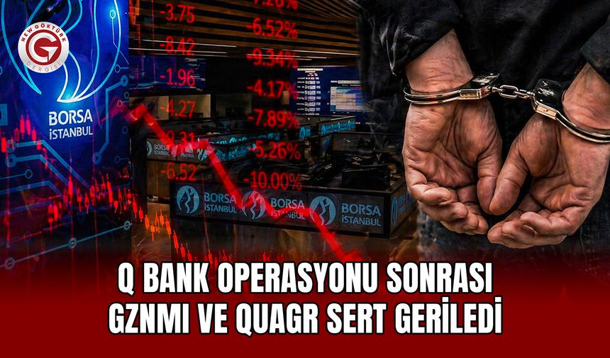 Q Bank Operasyonu Sonrası GZNMI ve QUAGR Sert Geriledi