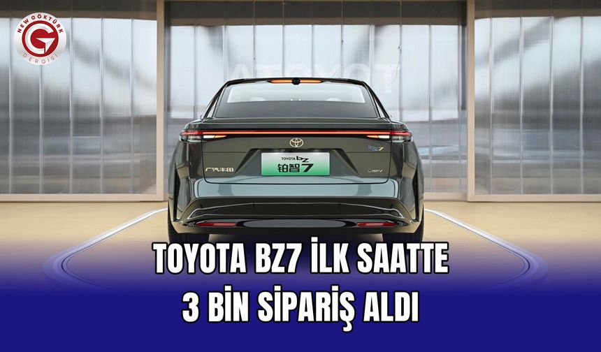 Toyota bZ7 ilk saatte 3 bin sipariş aldı