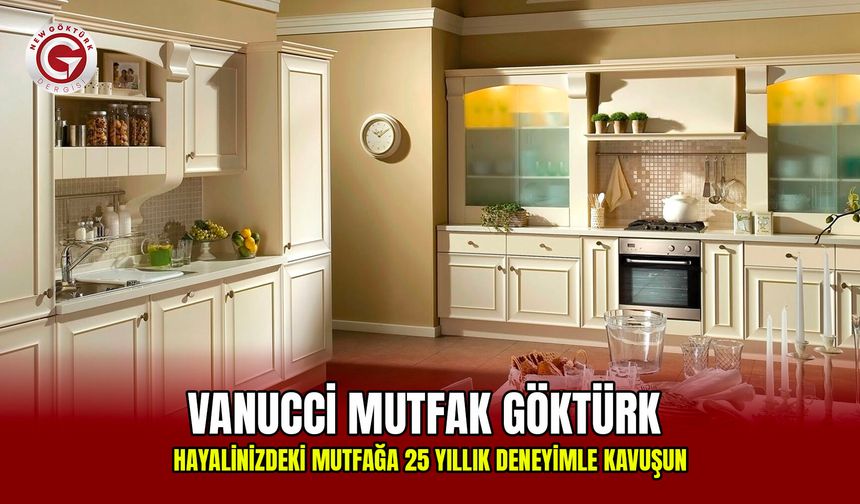 Hayalinizdeki Mutfağı Gerçeğe Dönüşmesi İçin: Vanucci Mutfak