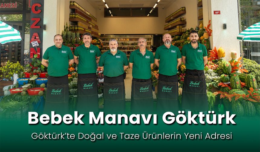 Bebek Manavı Göktürk Şubesi hizmete açıldı