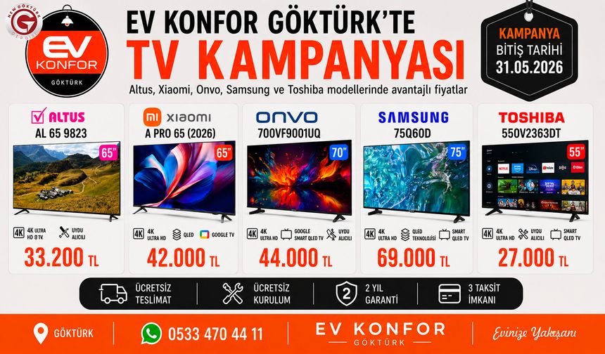 Ev Konfor Göktürk’te Televizyon Kampanyası Başladı