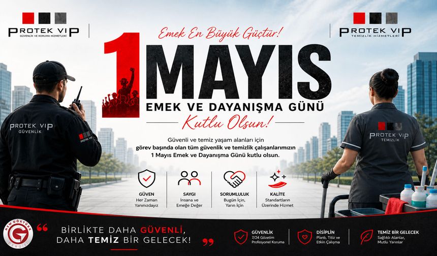 Protek VIP’den 1 Mayıs Mesajı: Emek En Büyük Güçtür
