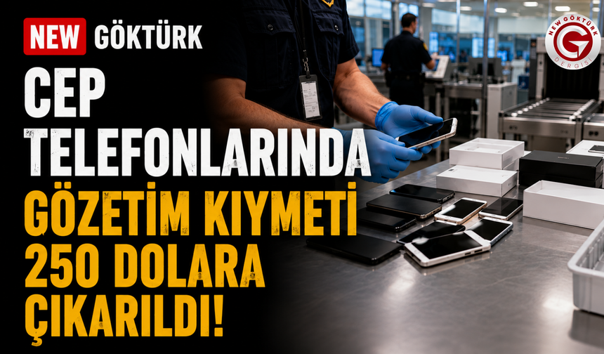 Cep Telefonlarında Gözetim Kıymeti 250 Dolara Çıkarıldı