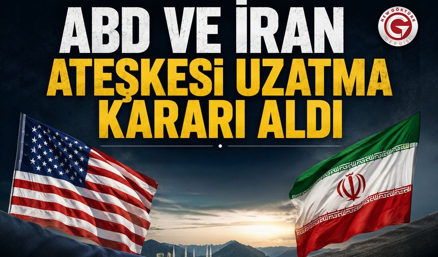 ABD ve İran Ateşkesi Uzatma Kararı Aldı