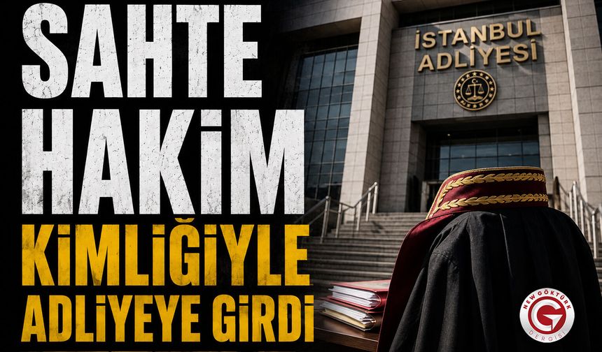 Sahte Hakim Kimliğiyle Adliyeye Girdi