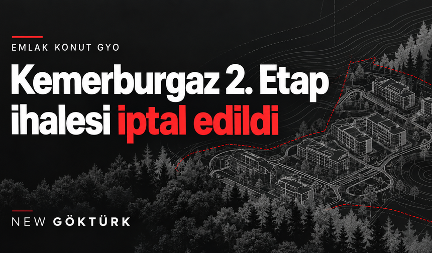 Emlak Konut, Kemerburgaz 2. Etap ihalesini iptal etti
