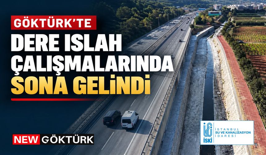 Göktürk'te Dere Islah Çalışmalarında Sona Gelindi