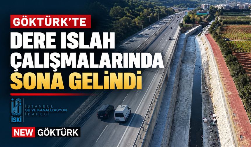 Göktürk'te Dere Islah Çalışmalarında Sona Gelindi