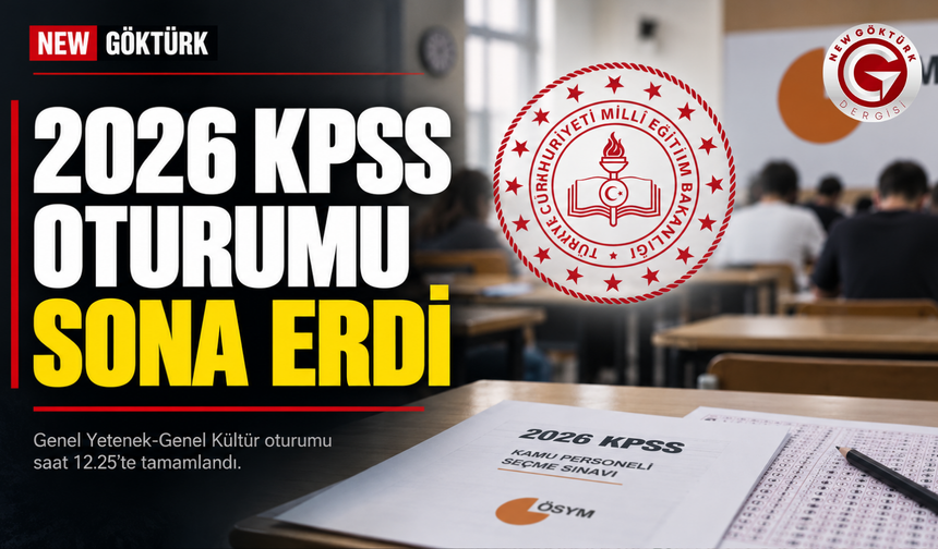 2026 KPSS Genel Yetenek-Genel Kültür Oturumu Tamamlandı