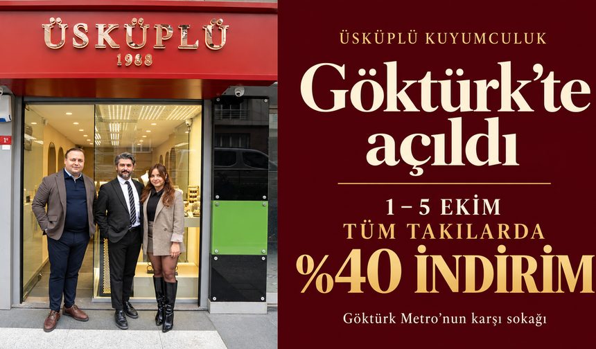Üsküplü Kuyumculuk Göktürk’te açıldı