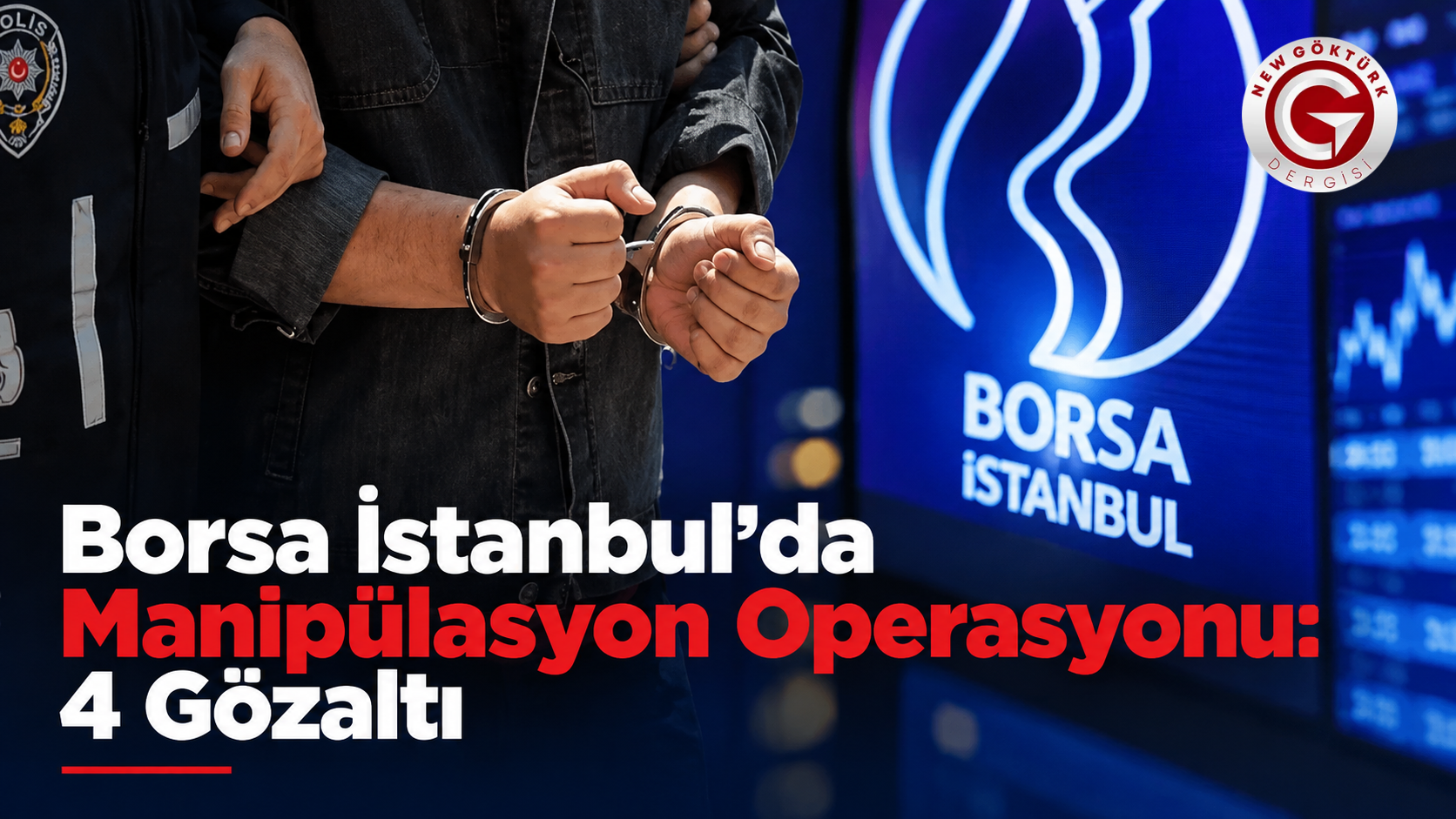 Borsa İstanbul’da Manipülasyon Operasyonu: 4 Gözaltı