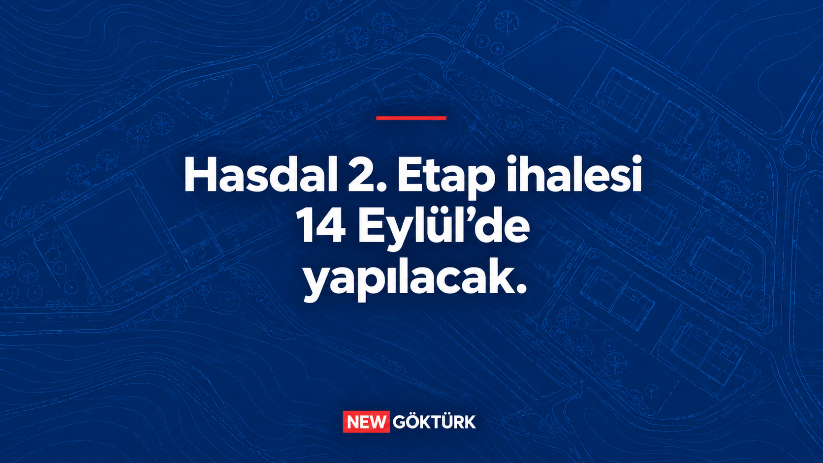 Hasdal 2. Etap İhalesi 14 Eylül’de Yapılacak