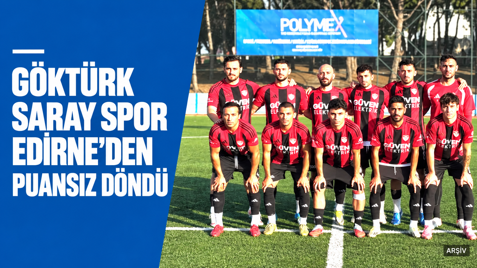 Göktürk Saray Spor, Edirne deplasmanından puansız döndü