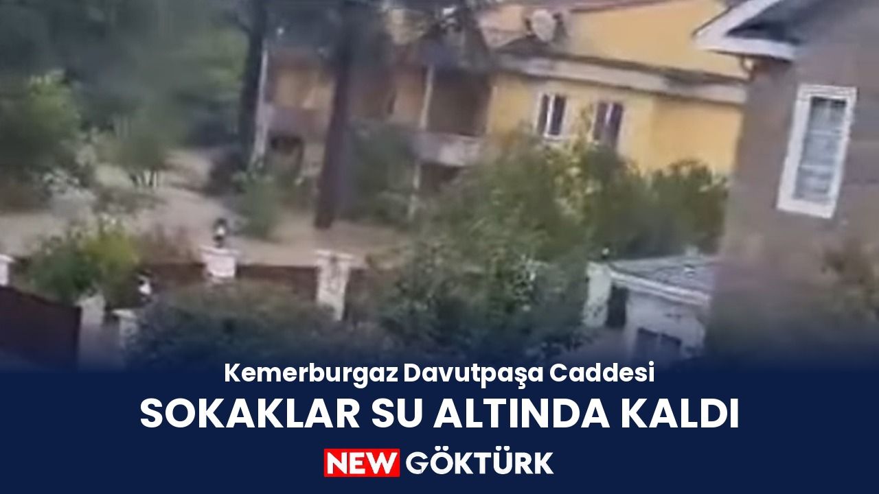 Kemerburgaz Davutpaşa Caddesi’nde sokaklar su altında kaldı